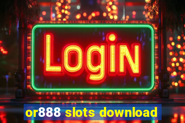 or888 slots download